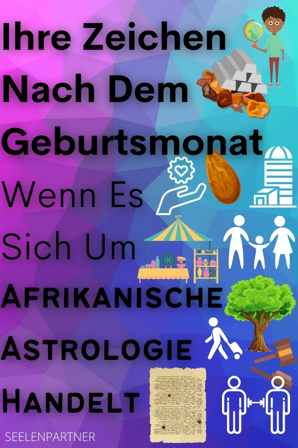 Ihre Zeichen nach dem Geburtsmonat, wenn es sich um afrikanische Astrologie handelt