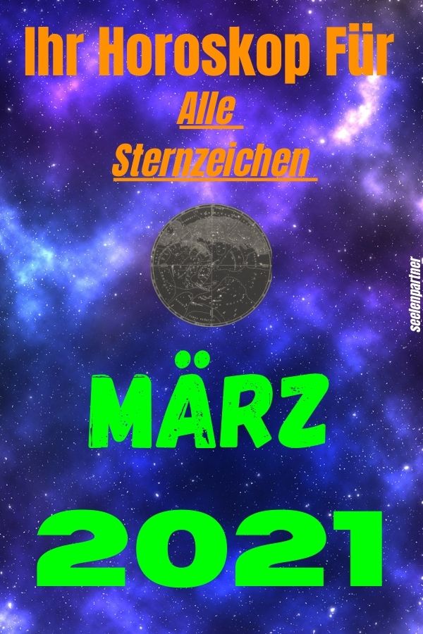 Ihr Horoskop für alle Sternzeichen März 2021