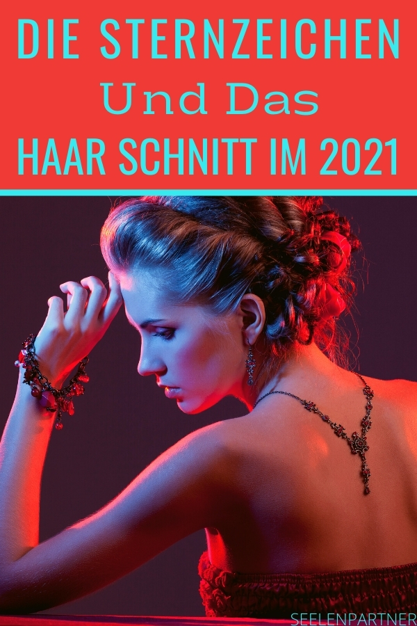 Die Sternzeichen Und Das Haar Schnitt Im 2021