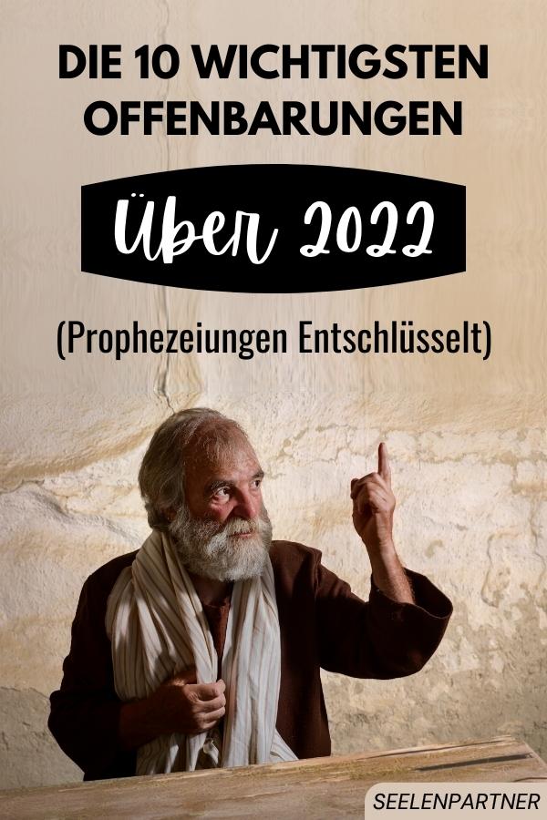 Die 10 Wichtigsten Offenbarungen über 2022 (Prophezeiungen entschlüsselt)