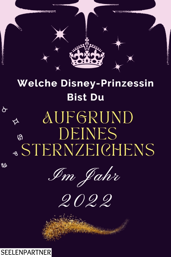 Welche Disney-Prinzessin bist du aufgrund deines Sternzeichens im Jahr 2022