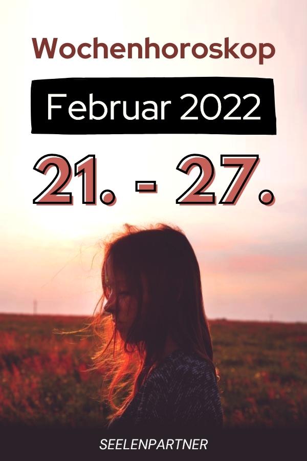 Wochenhoroskop Februar 2022 21. - 27.