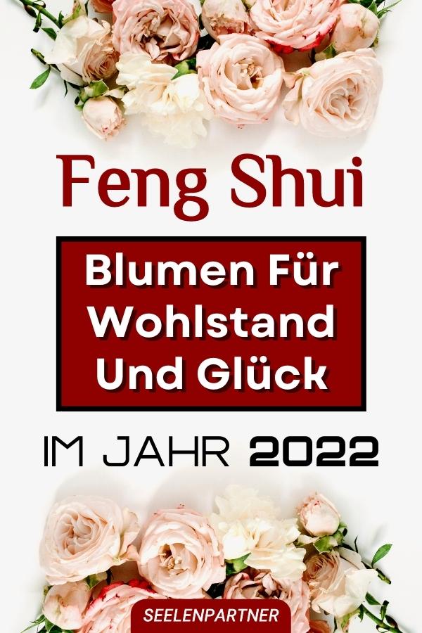 Feng Shui Blumen für Wohlstand Und Glück Im Jahr 2022