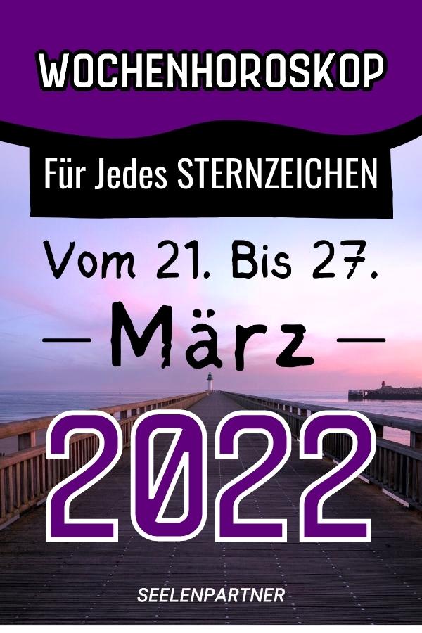 Wochenhoroskop Für Jedes Sternzeichen Vom 21. Bis 27. März 2022