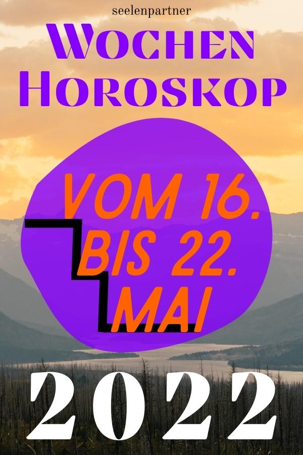 Wochen-Horoskop vom 16. bis 22. Mai 2022