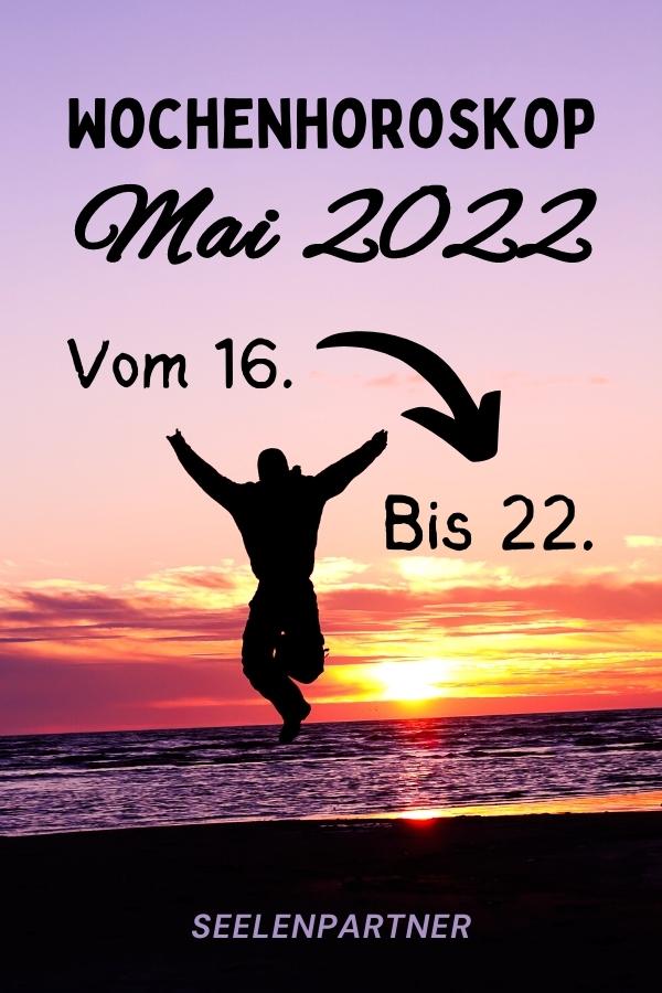 Wochenhoroskop Mai 2022 vom 16. bis 22.