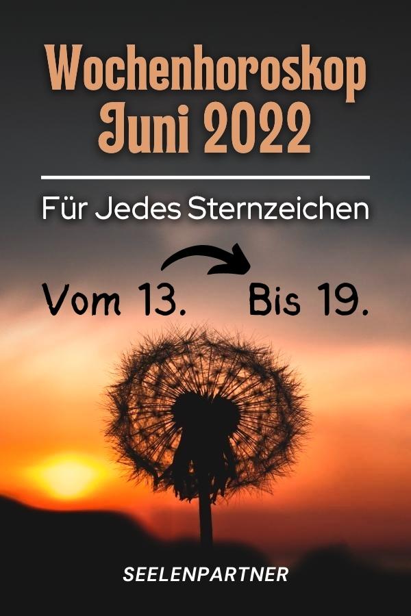 Wochenhoroskop Für Jedes Sternzeichen Vom 13. Bis 19. Juni 2022