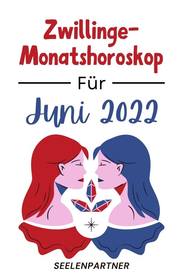 Zwillinge-Monatshoroskop für Juni 2022