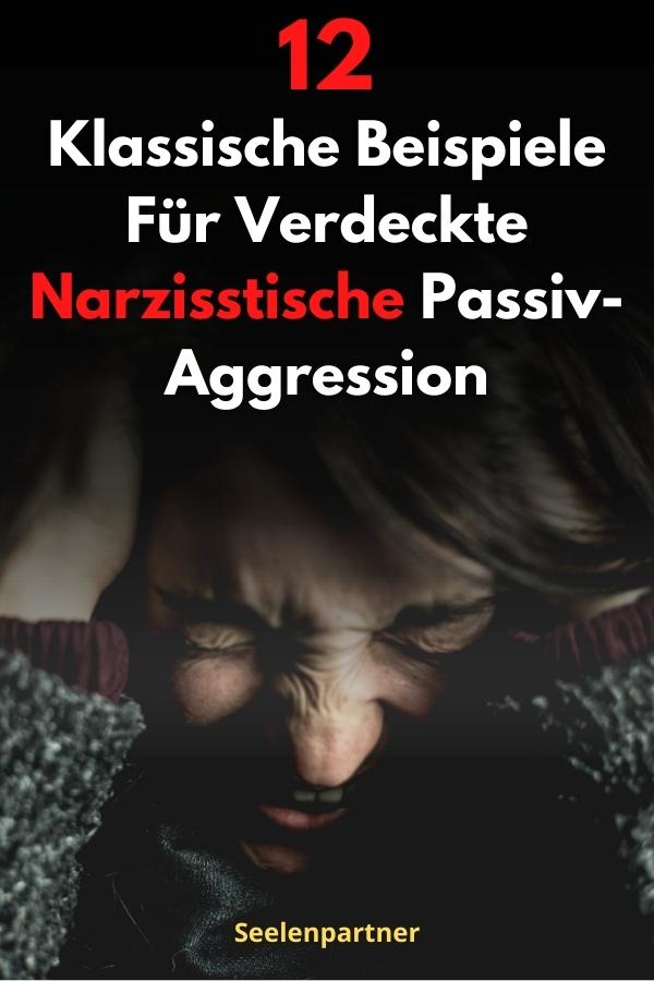 12 klassische Beispiele für verdeckte narzisstische Passiv-Aggression