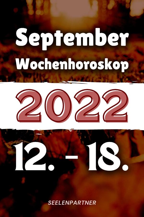 September Wochenhoroskop 2022 12. - 18.