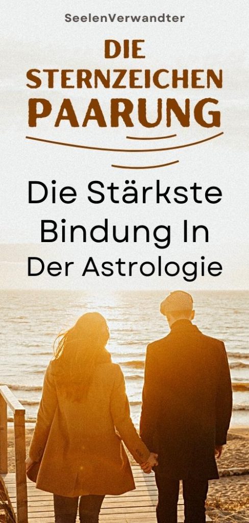 Die Sternzeichen-Paarung, Die Stärkste Bindung In Der Astrologie