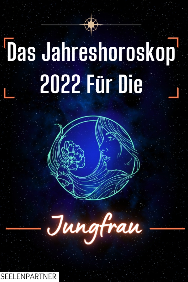 Das Jahreshoroskop 2022 für die Jungfrau