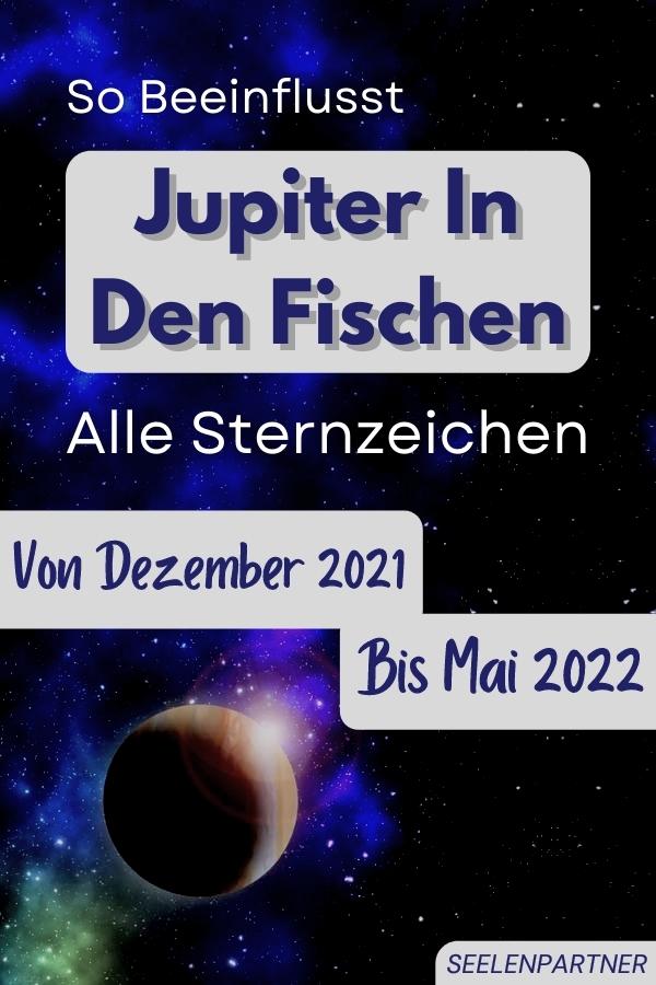 So Beeinflusst Jupiter In Den Fischen Alle Sternzeichen Von Dezember 2021 Bis Mai 2022