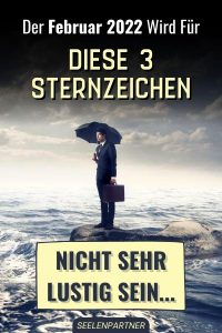 Horoskop 2022: Februar Wird Hart Für Diese 3 Sternzeichen - Seelenpartner