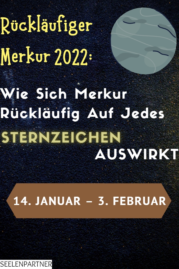 Rückläufiger Merkur 2022 Wie sich Merkur rückläufig auf jedes Sternzeichen auswirkt, 14. Januar – 3. Februar 2022