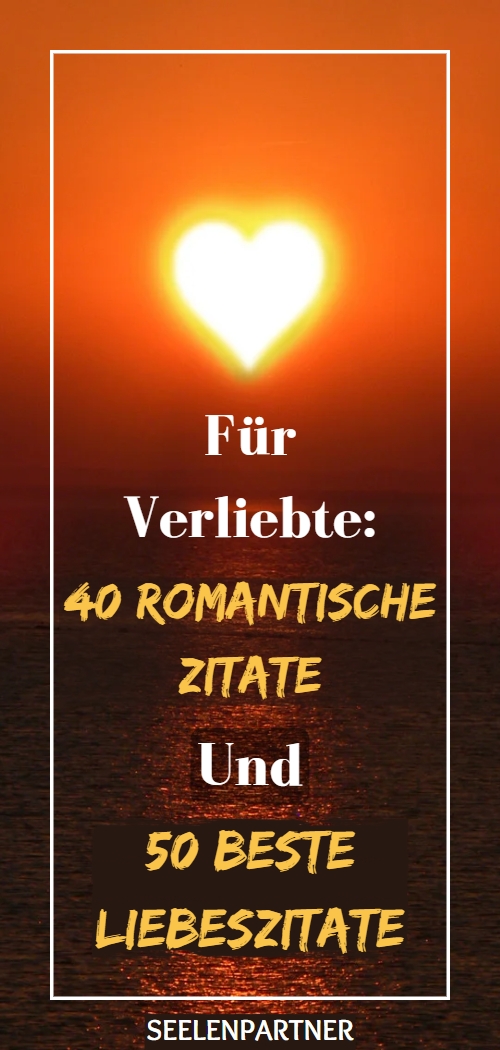 Für Verliebte 40 romantische Zitate und 50 beste Liebeszitate