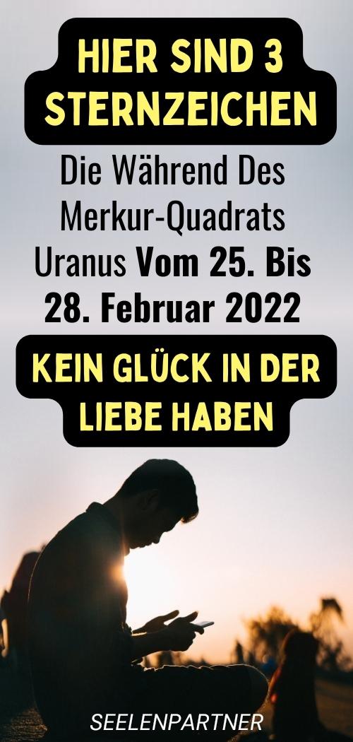 Hier sind 3 Sternzeichen, Die Während Des Merkur-Quadrats Uranus Vom 25. Bis 28. Februar 2022 Kein Glück In Der Liebe Haben