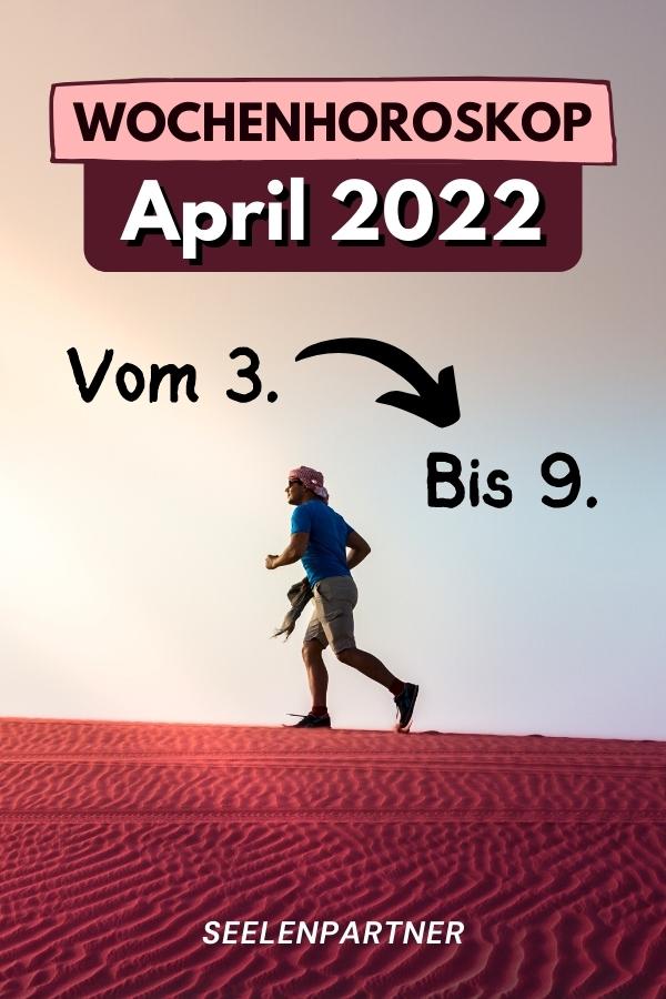Wochenhoroskop April 2022 Vom 3. Bis 9.
