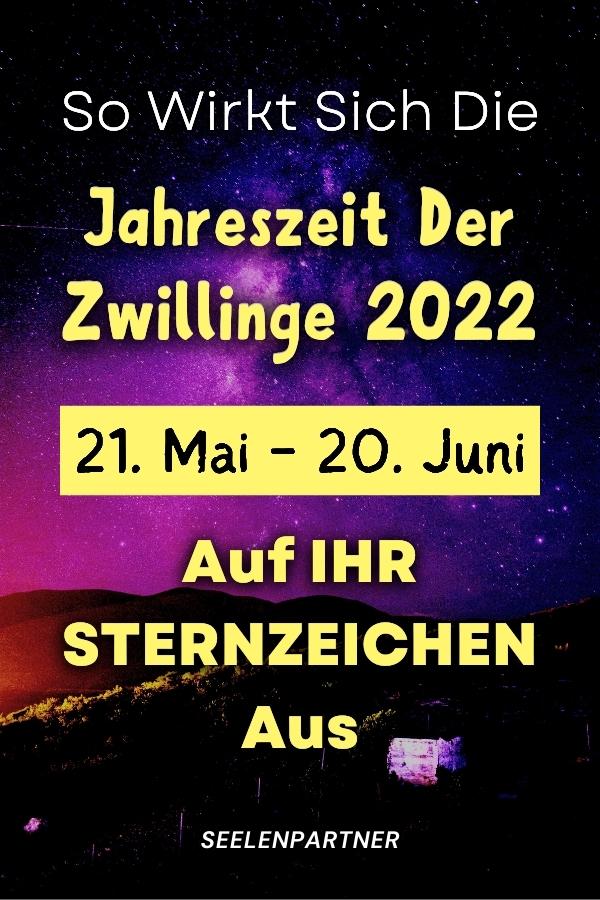 So wirkt sich die Jahreszeit der Zwillinge 2022 vom 21. Mai bis zum 20. Juni auf Ihr Sternzeichen aus