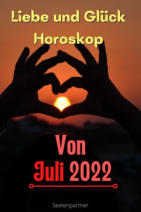 Liebe und Glück Horoskop von Juli 2022
