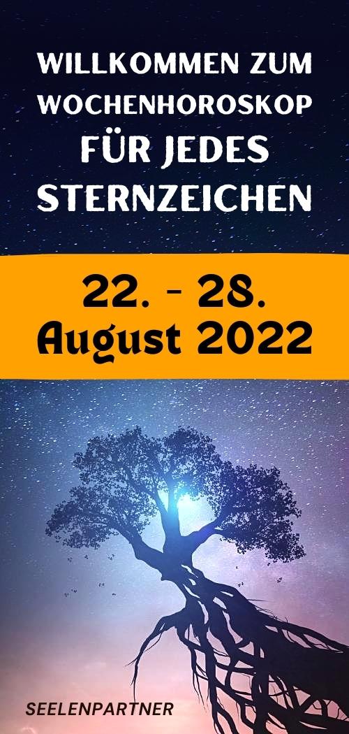 Willkommen Zum Wochenhoroskop Für Jedes Sternzeichen 22. - 28. August 2022