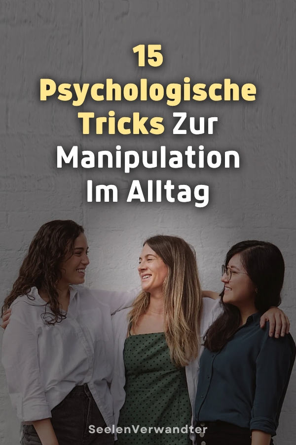 15 Psychologische Tricks Zur Manipulation Im Alltag