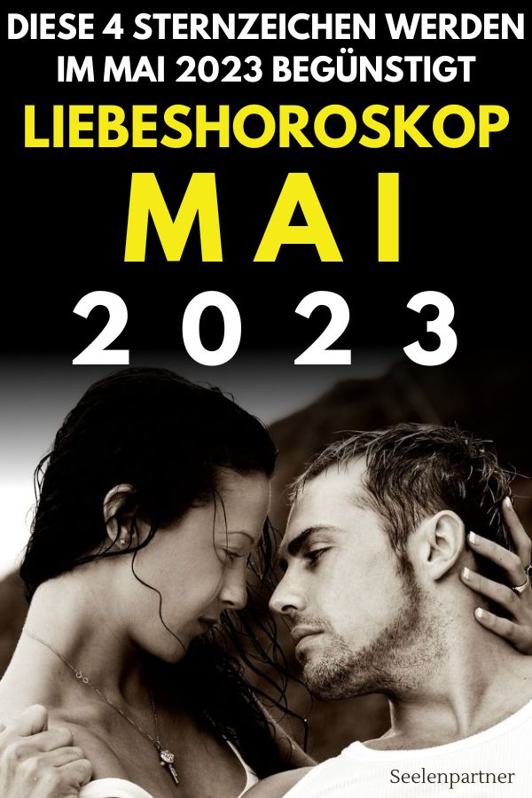 Liebeshoroskop Mai 2023