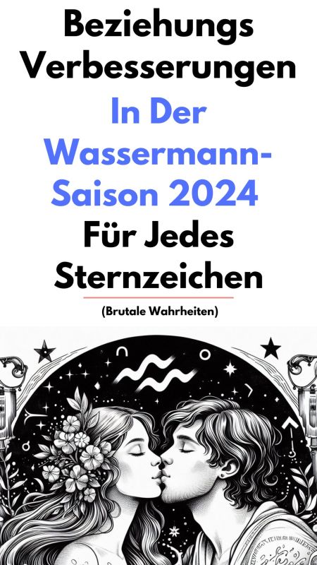 Beziehungsverbesserungen in der Wassermann-Saison 2024 für jedes Sternzeichen