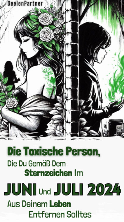 Die toxische Person, die du gemäß dem Sternzeichen im Juni und Juli 2024 aus deinem Leben entfernen solltes