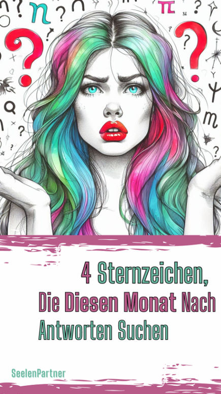 4 Sternzeichen, die diesen Monat nach Antworten suchen