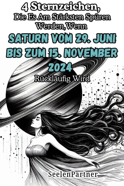 4 Sternzeichen, die es am stärksten spüren werden, wenn Saturn