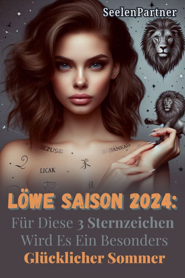 Löwe Saison 2024: Für diese 3 Sternzeichen wird es ein besonders glücklicher Sommer