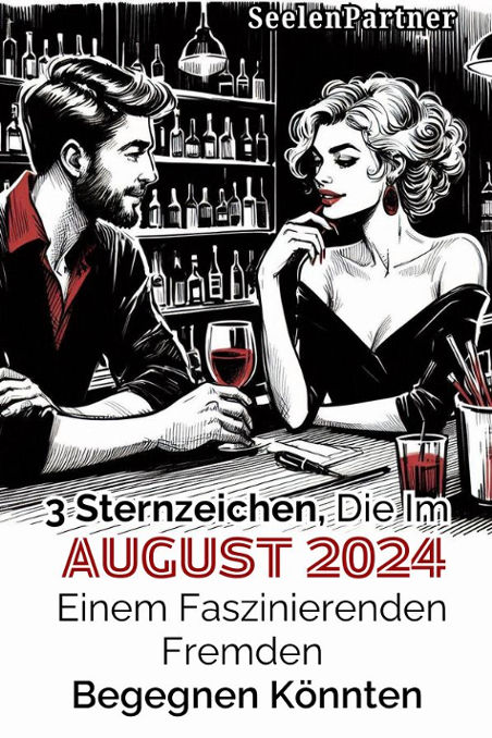 3 Sternzeichen, die im August 2024 einem faszinierenden Fremden begegnen könnten